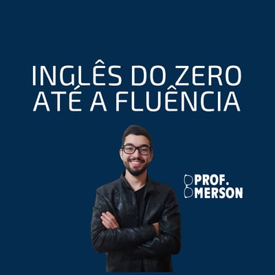 INGLÊS DO ZERO ATÉ À FLUÊNCIA